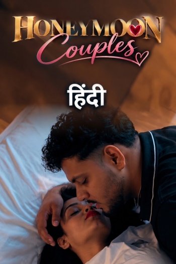 Honeymoon Couples (2026) UNRATED Temp Hindi ORG S01E01T04 Hot Web Series HDRip | 1080p | 720p | 480p poster